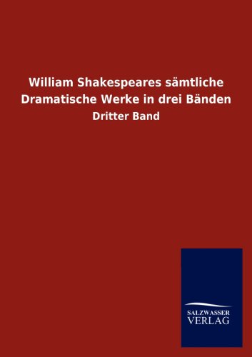 William Shakespeares Smtliche Dramatische Werke in Drei Bnden [Paperback]