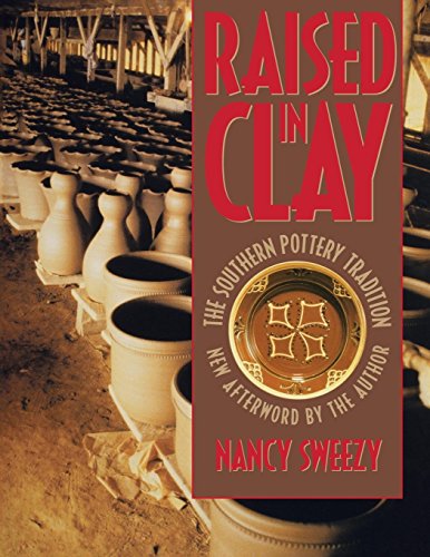 Raised In Clay The Southern Pottery Tradition (chapel Hill Books) [Paperback]