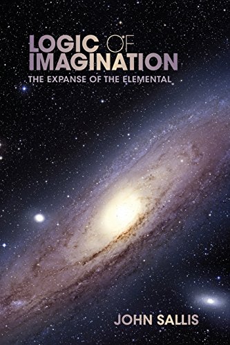 Logic of Imagination The Expanse of the Elemental [Paperback]