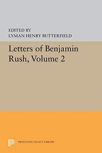 Letters of Benjamin Rush Volume II 1793-1813 [Hardcover]