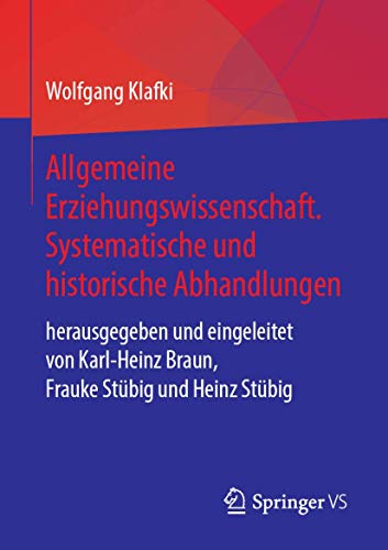 Allgemeine Erziehungswissenschaft. Systematische und historische Abhandlungen h [Paperback]