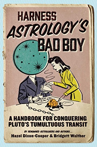 Harness Astrology&39s Bad Boy A Handbook for Conquering Pluto&39s Tumultuou [Paperback]