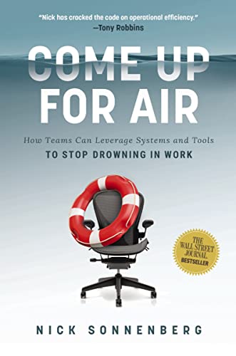Come Up for Air How Teams Can Leverage Systems and Tools to Stop Drowning in Wo [Hardcover]