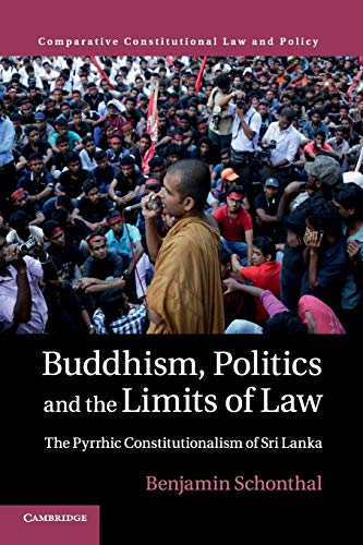 Buddhism, Politics and the Limits of Law The Pyrrhic Constitutionalism of Sri L [Paperback]