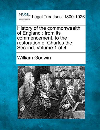 History of the commonwealth of England  from its commencement, to the restorati [Paperback]