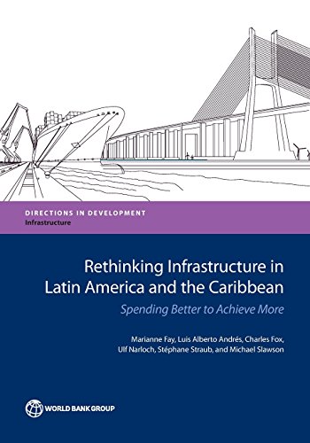 Rethinking Infrastructure in Latin America and the Caribbean Spending Better to [Paperback]