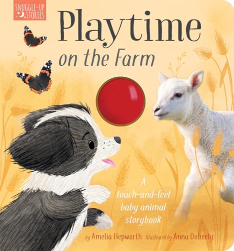 Playtime on the Farm A touch-and-feel baby animal storybook [Board book]
