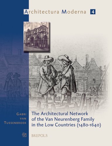 The architectural network of the Van Neurenberg family in the Low Countries (148 [Paperback]