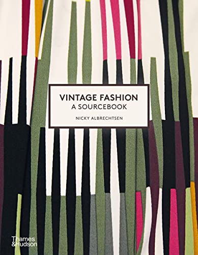 Vintage Fashion: A Complete Sourcebook [Paperback]