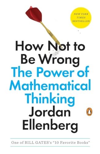 How Not to Be Wrong: The Power of Mathematical Thinking [Paperback]