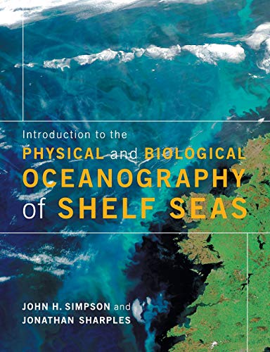 Introduction to the Physical and Biological Oceanography of Shelf Seas [Paperback]