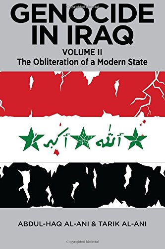 Genocide in Iraq, Volume II The Obliteration of a Modern State [Paperback]