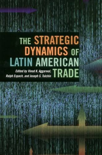 The Strategic Dynamics of Latin American Trade [Paperback]