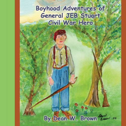 Boyhood Adventures of General Jeb Stuart  Civil War Hero [Paperback]