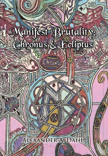 Manifest Brutality  Chronus and Ecliptus [Hardcover]