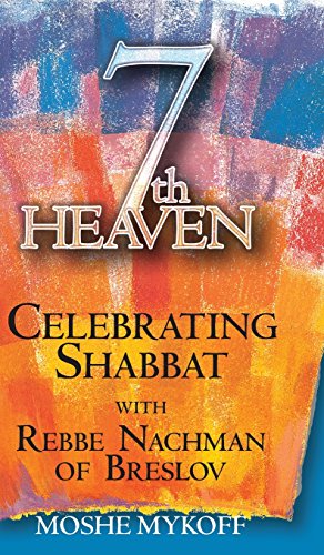 Seventh Heaven Celebrating Shabbat with Rebbe Nachman of Breslov [Hardcover]