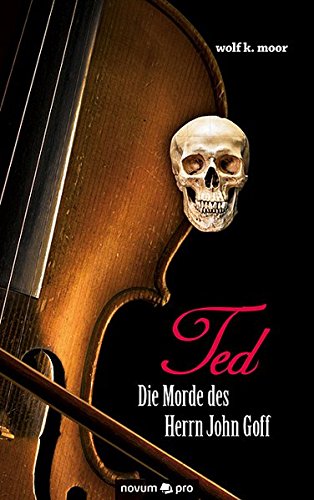 Ted - Die Morde Des Herrn John Goff (german Edition) [Paperback]