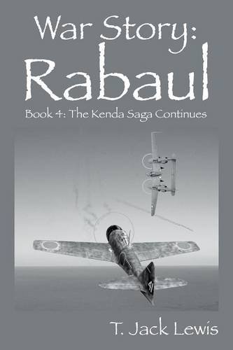War Story Rabaul - Book 4 The Kenda Saga Continues [Paperback]