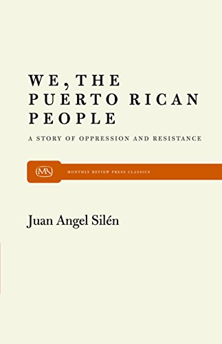 We, the Puerto Rican People A Story of Oppression and Resistance [Paperback]