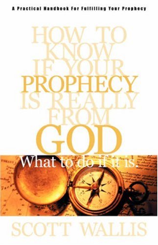 How To Know If Your Prophecy Is Really From God And What To Do If It Is [Paperback]