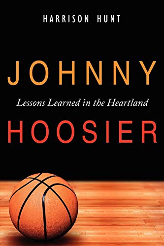 Johnny Hoosier  Lessons Learned in the Heartland [Unknown]
