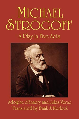Michael Strogoff - A Play In Five Acts [Paperback]