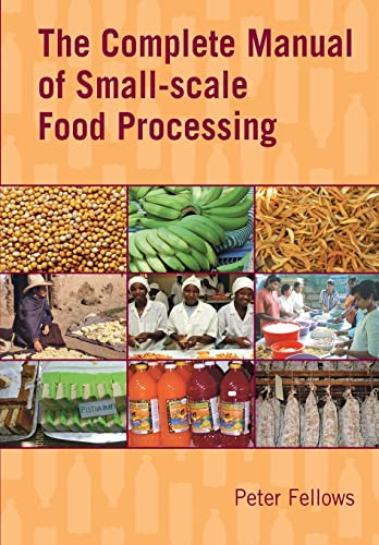 The Complete Manual of Small-scale Food Processing [Paperback]