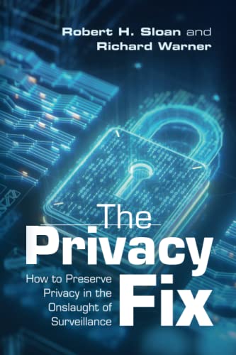 The Privacy Fix How to Preserve Privacy in the Onslaught of Surveillance [Paperback]