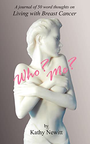 Who Me A Journal Of 50 Word Thoughts On Living With Breast Cancer [Paperback]