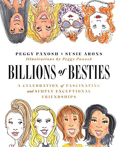 Billions of Besties A Celebration of Fascinating and Simply Exceptional Friends [Hardcover]