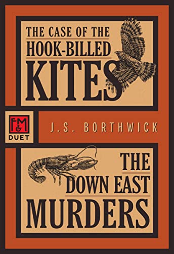 The Case of the Hook-Billed Kites / The Down East Murders An F&M Duet [Paperback]