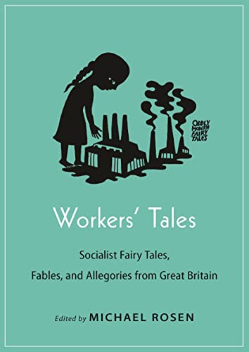 Workers' Tales Socialist Fairy Tales, Fables, and Allegories from Great Britain [Paperback]