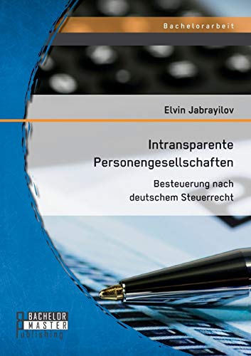 Intransparente Personengesellschaften Besteuerung Nach Deutschem Steuerrecht (g [Paperback]