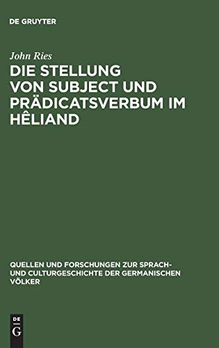 Stellung Von Subject und Prdicatsverbum Im Hliand  Nebst Einem Anhang Metrisc [Hardcover]