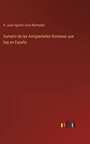 Sumario De Las Antiguedades Romanas Que Hay En Espana