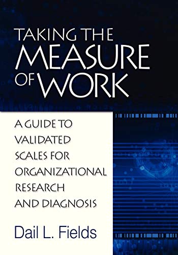 Taking The Measure Of Work A Guide To Validated Scales For Organizational Resea [Paperback]