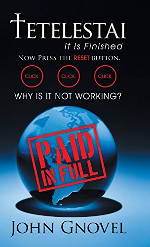 Tetelestai - It Is Finished  Now Press the Reset Button. Click. Click. Click. W [Hardcover]