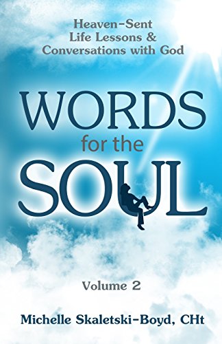 Words For The Soul Volume 2 Heaven-Sent Life Lessons  & Conversations With God  [Paperback]