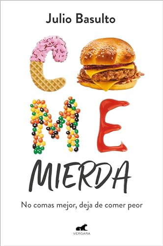 Come mierda no comas mejor, deja de comer peor / Eat Shit Don't Eat Better, St [Paperback]