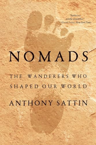 Nomads The Wanderers Who Shaped Our World [Paperback]