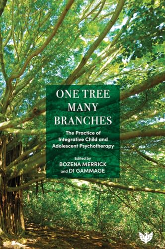 One Tree, Many Branches The Practice of Integrative Child and Adolescent Psycho [Paperback]