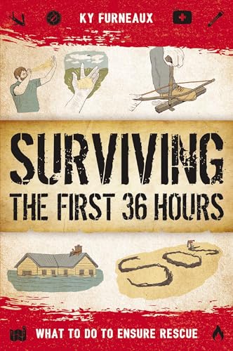 Surviving the First 36 Hours What to Do to Ensure Rescue [Paperback]