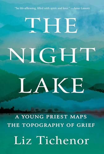 The Night Lake A Young Priest Maps the Topography of Grief [Paperback]