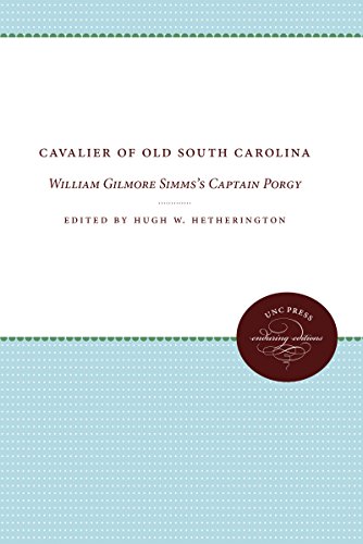 Cavalier Of Old South Carolina William Gilmore Simms's Captain Porgy [Paperback]