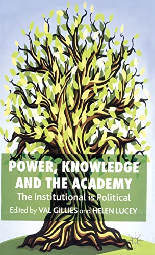 Power, Knowledge and the Academy The Institutional is Political [Hardcover]