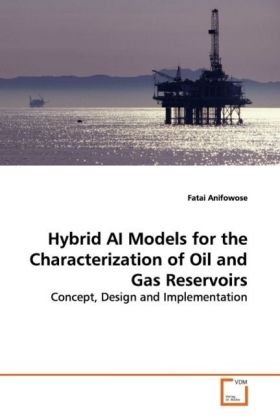 Hybrid Ai Models for the Characterization of Oil and Gas Reservoirs [Paperback]