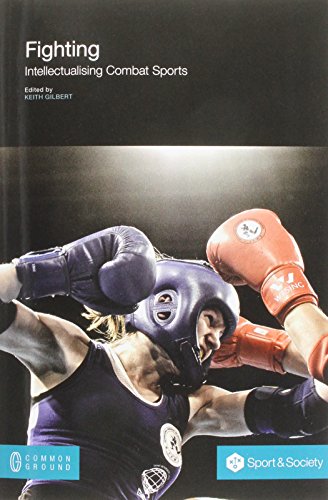 Fighting Intellectualising Combat Sports (sport And Society) [Paperback]