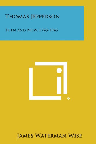 Thomas Jefferson  Then and Now, 1743-1943 [Paperback]