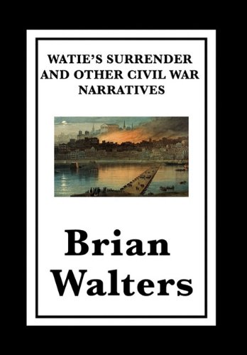 Watie's Surrender and Other Civil War Narratives [Hardcover]