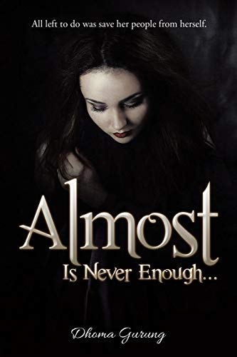Almost Is Never Enough . . . [Paperback]